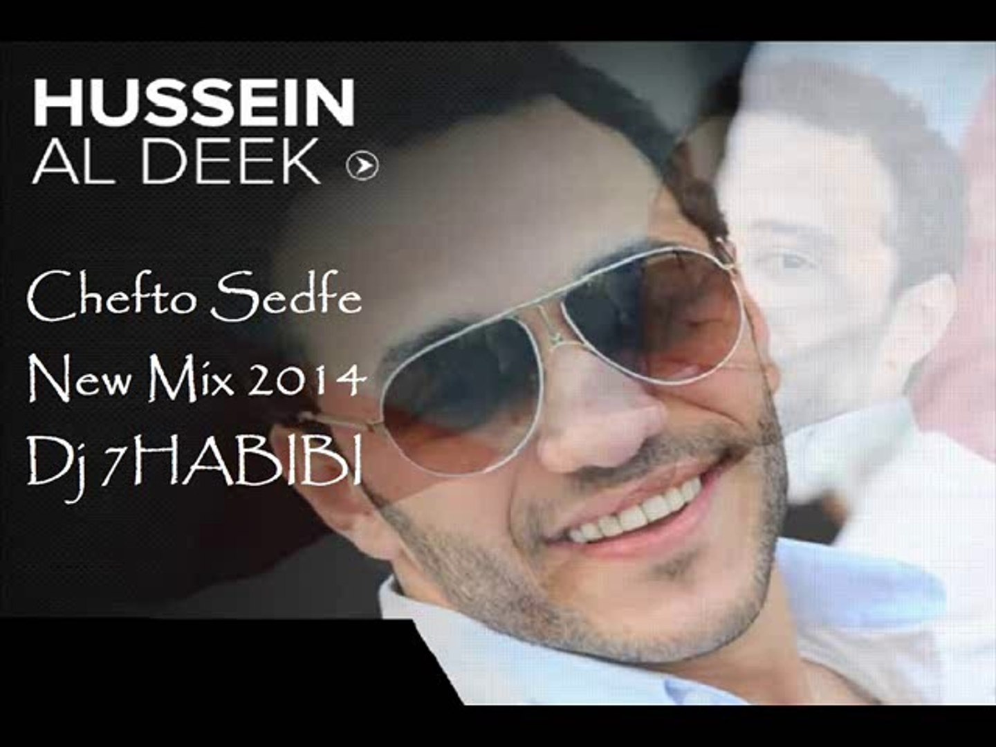 Hussein Al Deek - Chefto Sedfe Dj 7HABIBI - video Dailymotion