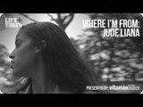 Jude Liana - Where I'm From, Presented By vitaminwater®