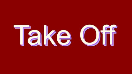 How to Pronounce Take Off
