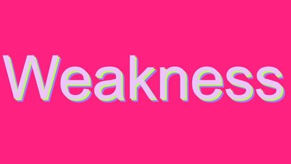 How to Pronounce Weakness