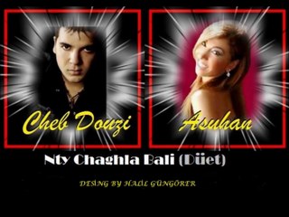 Cheb Douzi & Asuhan - Nty Chaghla Bali (Düet)
