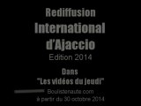 International d’Ajaccio, annonce des rediffusions Webtélé Boulistenaute.com - juillet 2014