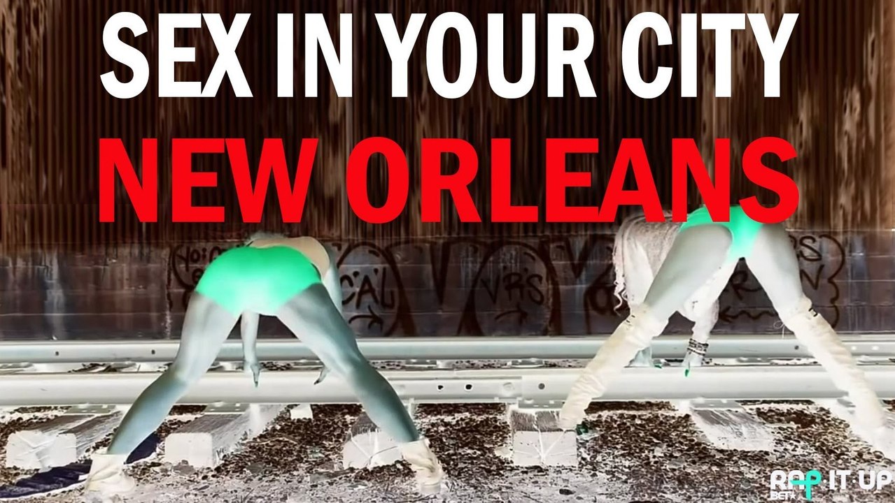BET Rap-It-Up | Sex in Your City | New Orleans