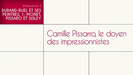 Camille Pissarro, le doyen des impressionnistes