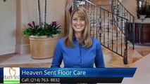 Heaven Sent Floor Care Plano         Superb         Five Star Review by Jim S.