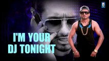 I'm Your DJ Tonight - [Full Song with Lyrics] - Desi Kalakaar [2014] FT. Yo Yo Honey Singh [FULL HD] - (SULEMAN - RECORD)