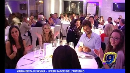 MARGHERITA DI SAVOIA | I primi sapori d'autunno