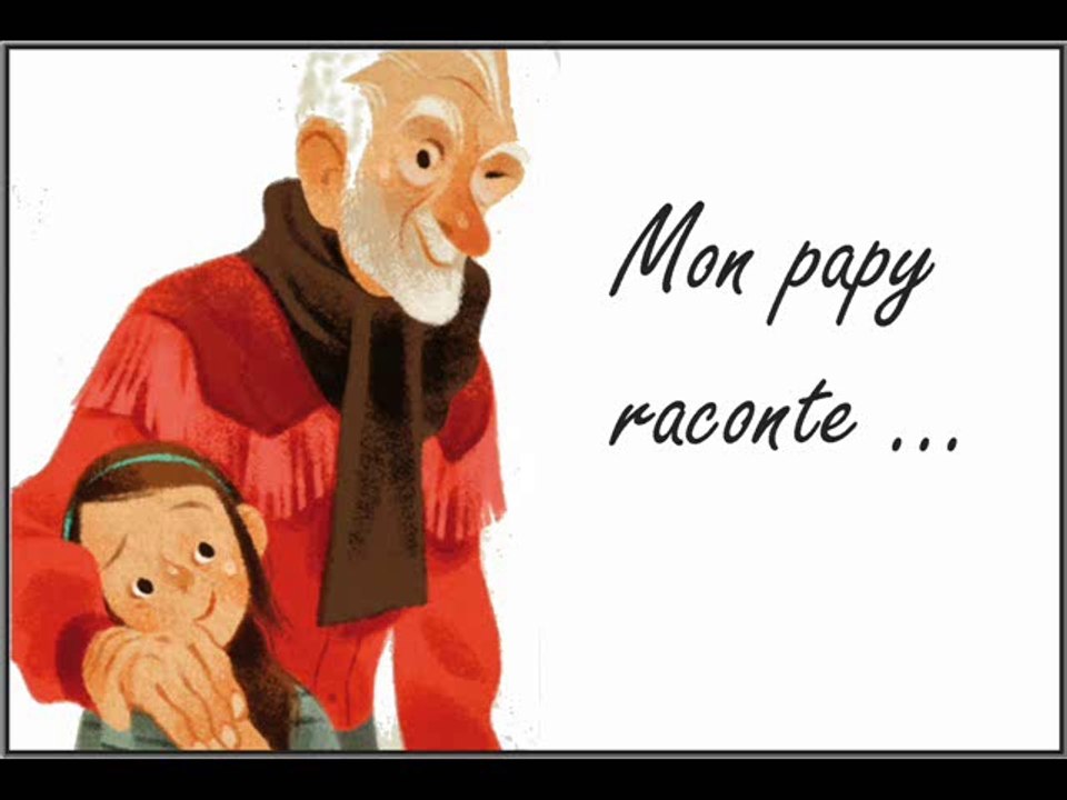 Papy raconte