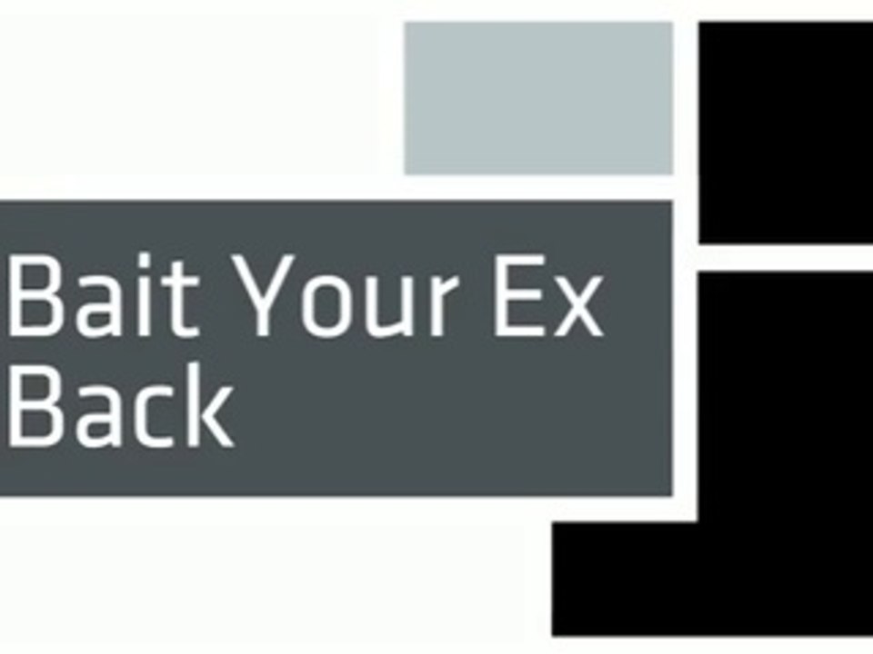 Bait Your Ex Back