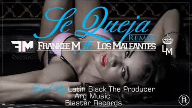 Frankee M ft Los Maleantes - Se queja