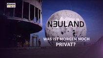 NEULAND - Was ist eigentlich noch privat?