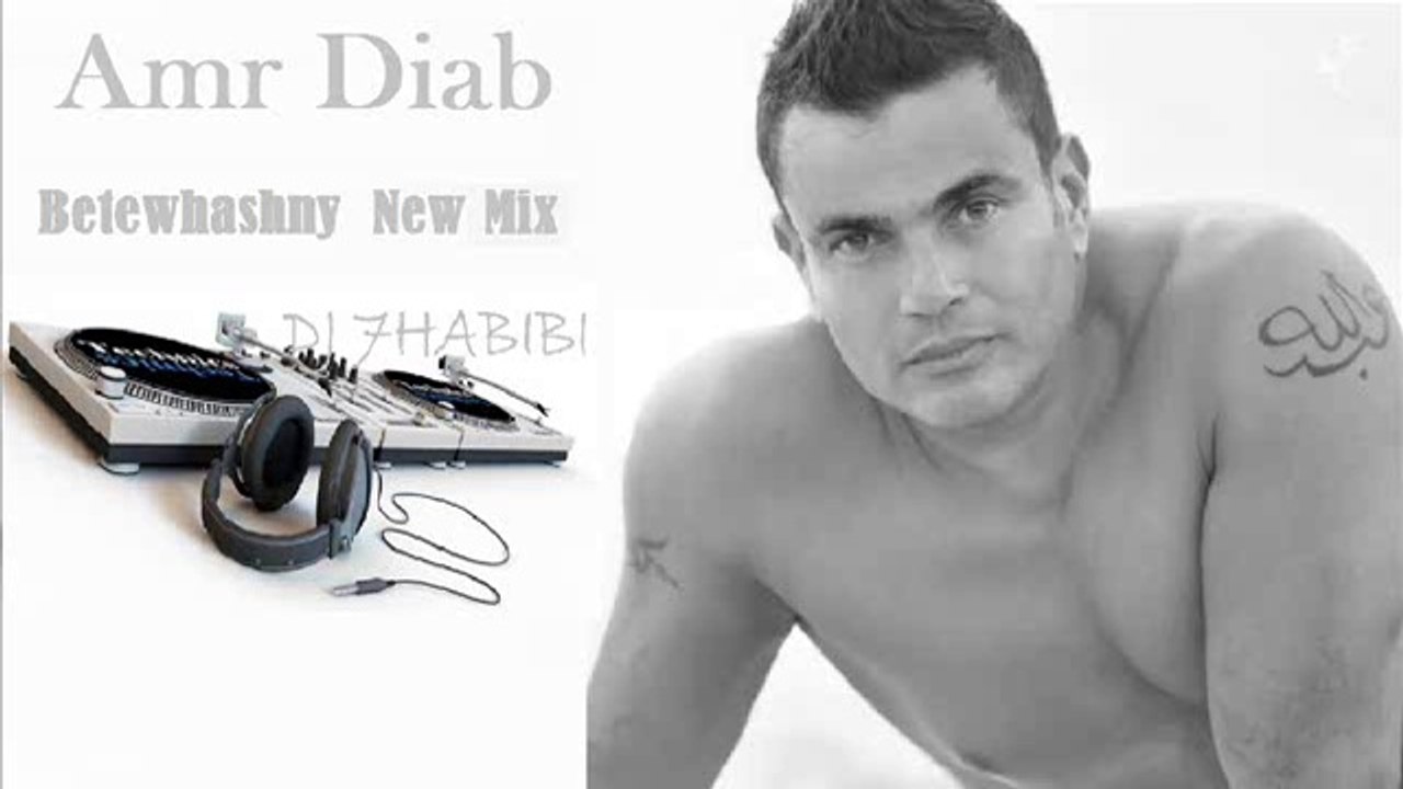 Amr Diab - Betewhashny Mix Dj 7HABIBI