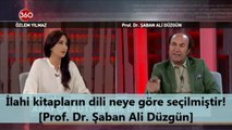 İlahi kitapların dili neye göre seçilmiştir! [Prof. Dr. Şaban Ali Düzgün]