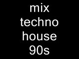 mix techno house classic 94/98 mixer par moi