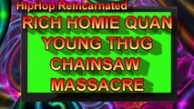Rich Homie Quan - Chainsaw Massacre Young Thug (New Songs 2014)