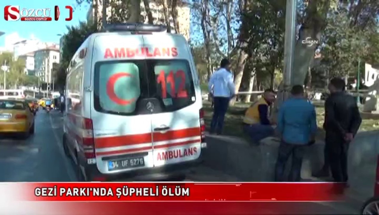 Gezi Parkı'nda şüpheli ölüm