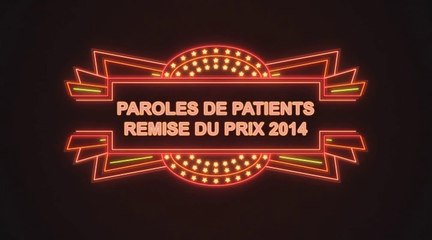 Remise de Prix Paroles de Patients 2014 (7ème édition)