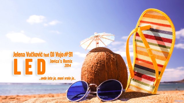 Jelena Vuckovic feat DJ Vujo#91 - LED (Jovica's Remix 2014)
