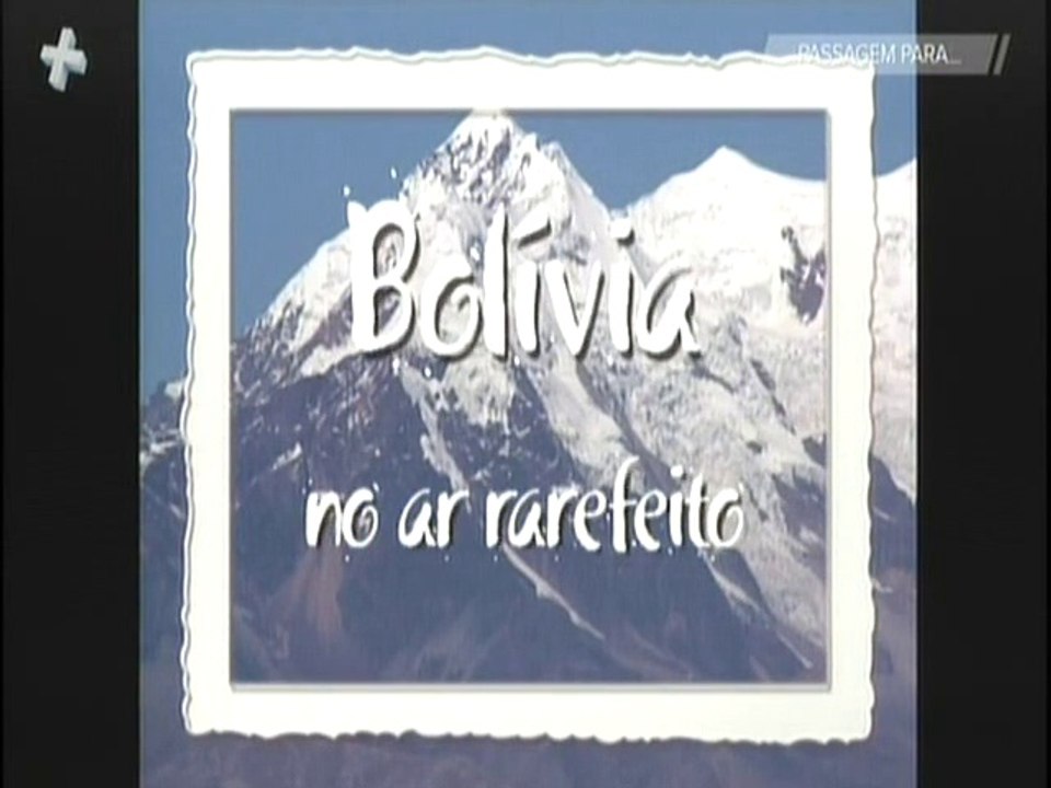 BOLÍVIA (No ar rarefeito)