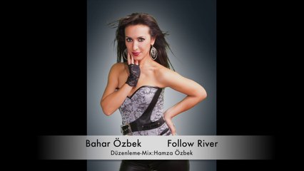 Follow River Bahar Özbek