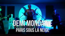 Demi Mondaine : Paris sous la neige live