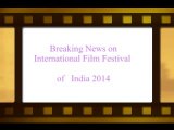 Breaking News on Contemporary Better Indian Cinema -Breaking News International Film Festival of India Punascha & more 4 Bengali Films are enlisted Indian Panorama section
