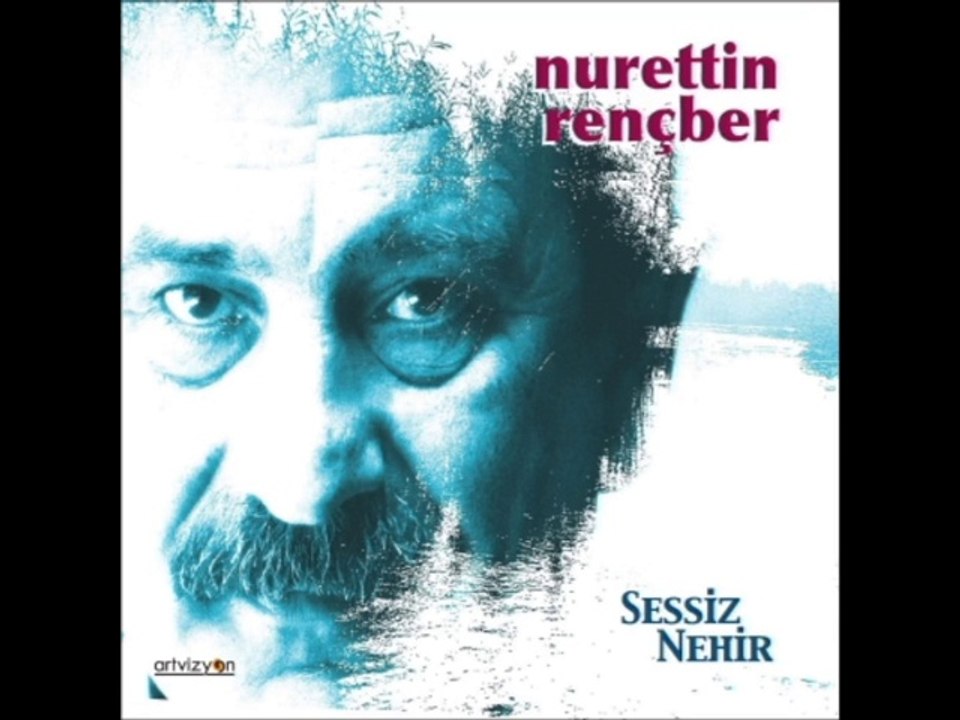 Nurettin Rençber - Sessiz Nehir