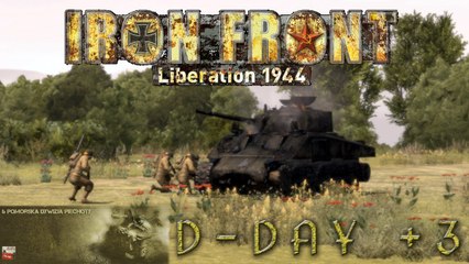 IRON FRONT: Liberation 1944 - 6PDP - D-Day+3 (Take #1)