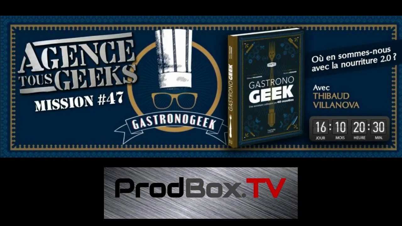 [REPLAY] ATG #47 : Gastronogeek