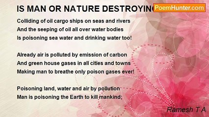 Ramesh T A - IS MAN OR NATURE DESTROYING EARTH?