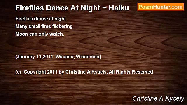 Christine A Kysely - Fireflies Dance At Night ~ Haiku