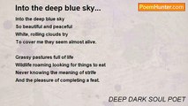 DEEP DARK SOUL POET - Into the deep blue sky...