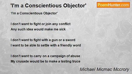 Michael Micmac Mccrory - 'I'm a Conscientious Objector'