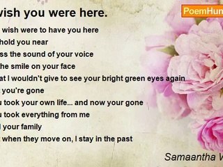 Samaantha Wagnitz - I wish you were here.