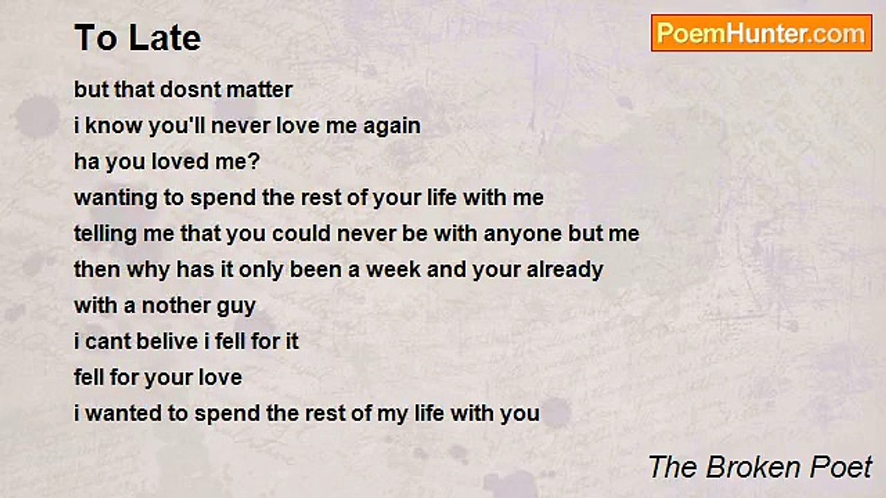 The Broken Poet - To Late