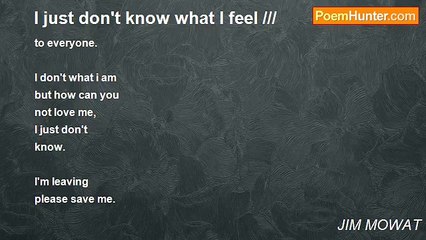 JIM MOWAT - I just don't know what I feel ///