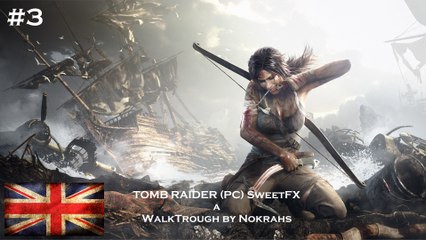 "Tomb Raider" "PC" "SweetFX" - "WalkTrough" by Nokrahs (3)