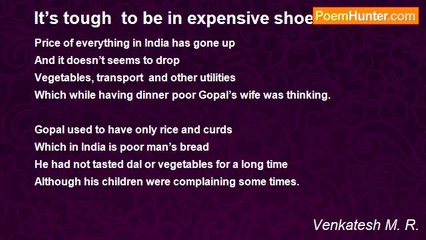 Venkatesh M. R. - It’s tough  to be in expensive shoes