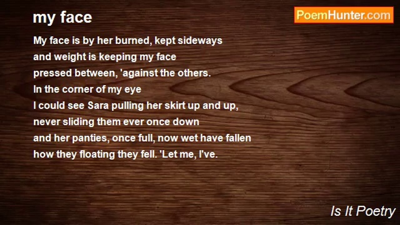 Is It Poetry - my face