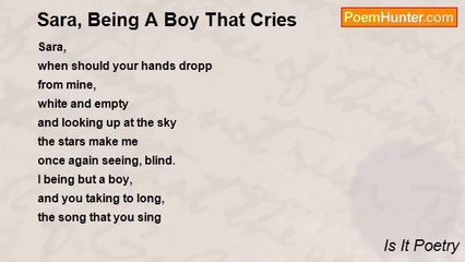 Is It Poetry - Sara, Being A Boy That Cries
