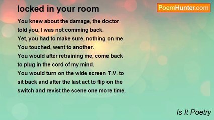 Is It Poetry - locked in your room