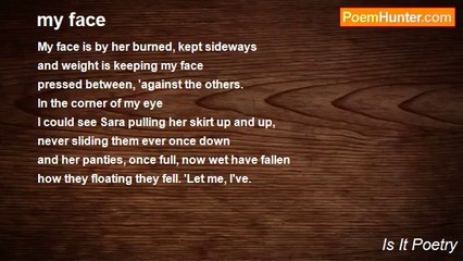 Is It Poetry - my face