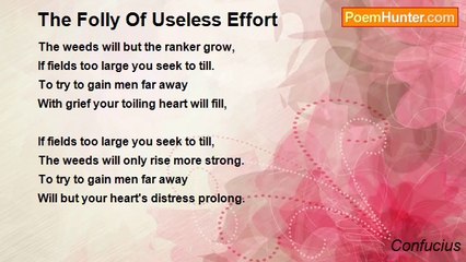 Confucius - The Folly Of Useless Effort