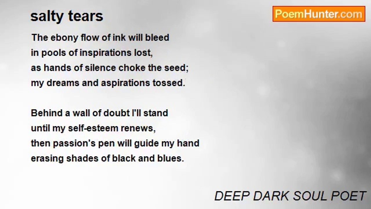 DEEP DARK SOUL POET - salty tears