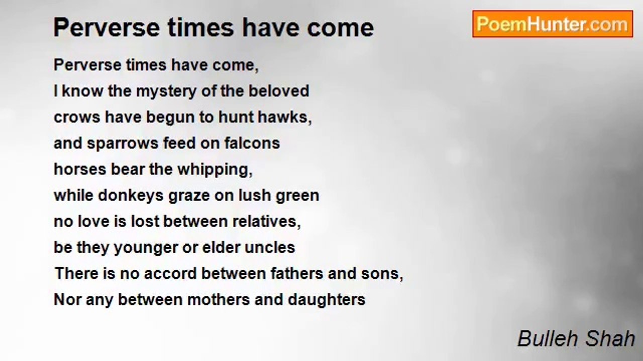 Bulleh Shah - Perverse times have come