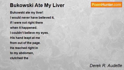 Derek R. Audette - Bukowski Ate My Liver