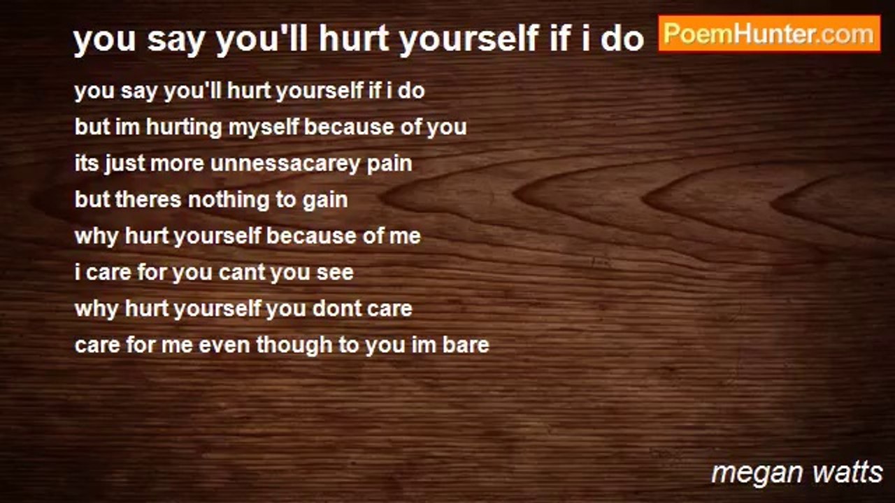megan watts - you say you'll hurt yourself if i do