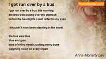 Anna Moriarty Lev - I got run over by a bus