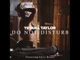 Teyana Taylor - Do No Disturb (feat Chris Brown)