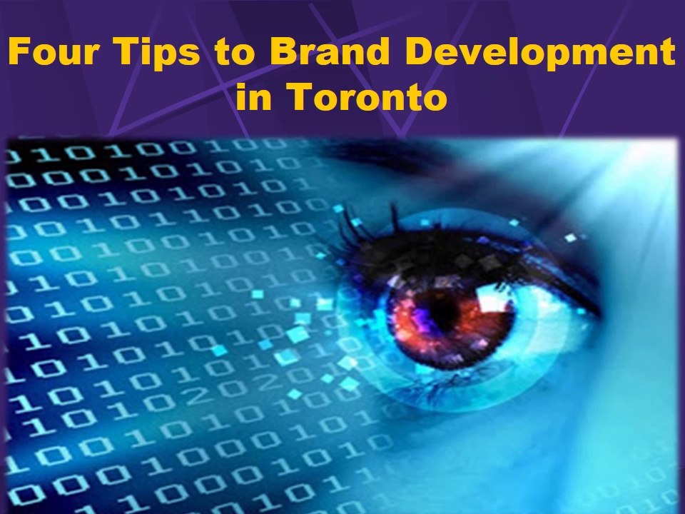 Four Tips to Brand Development in Toronto